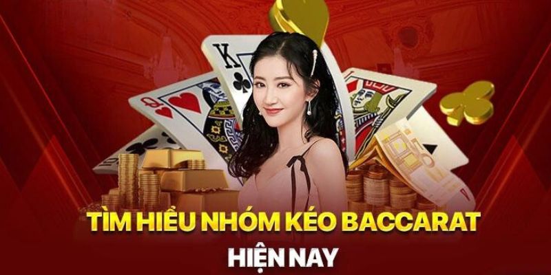 Nhóm kéo Baccarat là gì