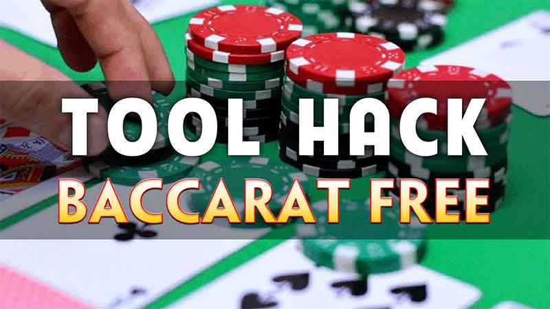 Top 5 Tool hack baccarat ưa chuộng