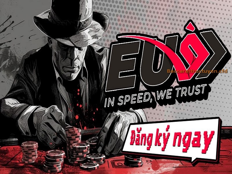 EUBet top 3 Baccarat Trực Tuyến Uy Tín