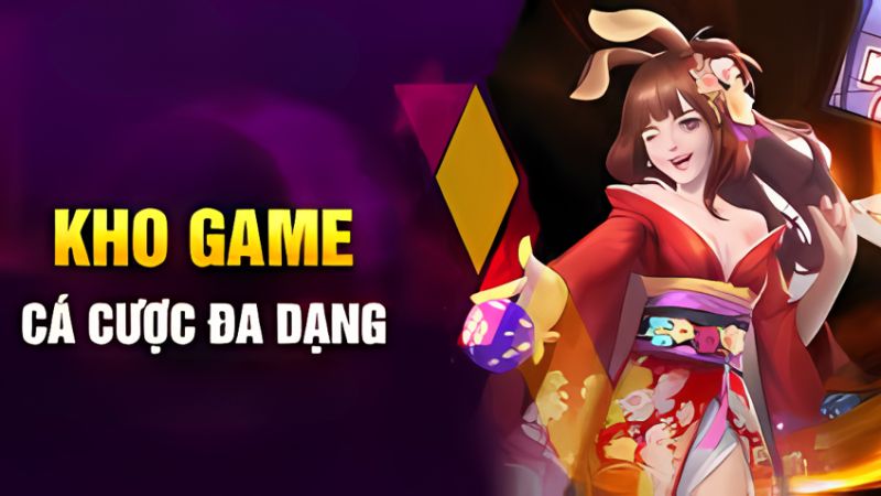 Kho game cá cược đa dạng